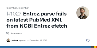 Entrez.parse fails on latest PubMed XML from NCBI Entrez efetch · Issue  #1027 · biopython/biopython · GitHub